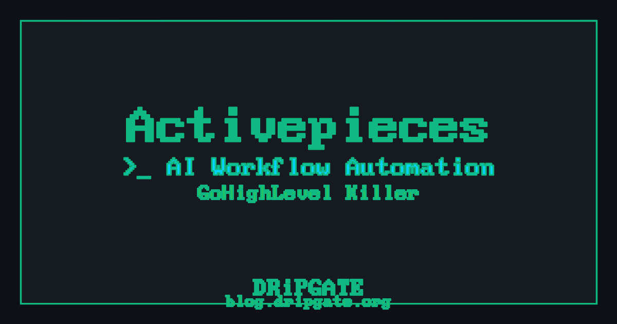 Activepieces: The Open Source GoHighLevel Killer Nobody Saw Coming